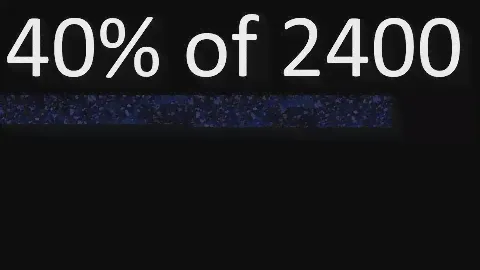 40% of 2400 , percentage of a number . 40 percent of 2400 . procedure